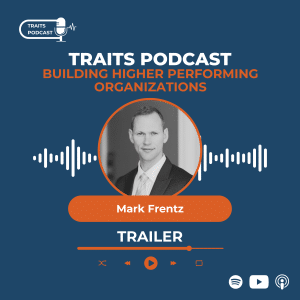 Mark Frentz speaking on the TRAITS Podcast trailer about unlocking human potential through personality and fit