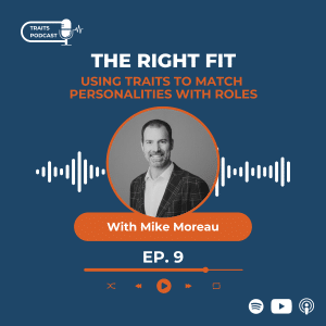 Mike Moreau headshot with TRAITS Podcast branding focused on right fit and personality matching